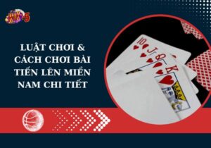 Cách chơi bài tiến lên miền nam